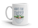 Who's The Toss - Mug