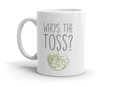 Free Shipping Worldwide - Who's The Toss - Mug - Green & Gray