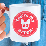 You're My Number One Bitch Mug - Pink