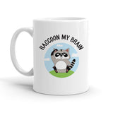 Free Shipping Worldwide - Raccoon My Brain [Cute Raccoon  Coffee Mug] - Gift Idea