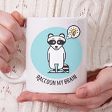 Raccoon My Brain [Cute Raccoon  Coffee Mug] - Gift Idea / Blue