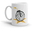You Da Bomb - Coffee Mug