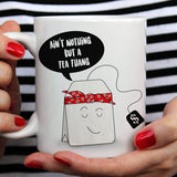 Free Shipping Worldwide - Ain't Nothing But A Tea Thang [Gift Idea For Him / Gift Idea For Her - Makes A Fun Present] Cute Tea Mug