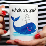 Whale Are You? Cute Whale Gift Mug  [Gift Idea - Makes A Fun Present]