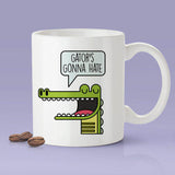 Free Worldwide Shipping - Gator's Gonna Hate - Funny - Coffee Mug [Great Gift For a Lover or a Hater]