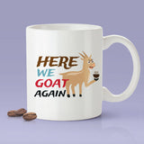 Here We Goat Again - Cute Goat Mug [Gift Idea - Makes A Fun Present]