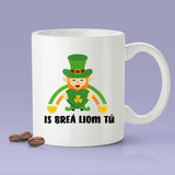 Irish Love Mug -  Is breá liom tú - Ireland [Gift Idea For Him or Her - Makes A Fun Present] I Love You - Ireland