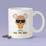 Free Shipping Worldwide - Mice, Mice Baby -  Funny Mouse - Coffee Mug [Great Gift For The Gangster In Your Life]