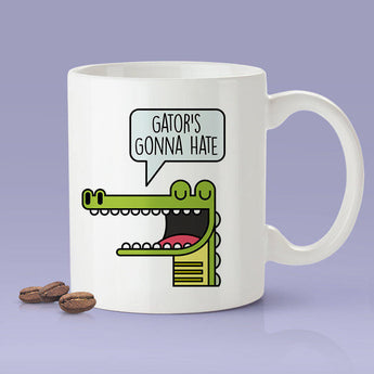 Free Worldwide Shipping - Gator's Gonna Hate - Funny - Coffee Mug [Great Gift For a Lover or a Hater]