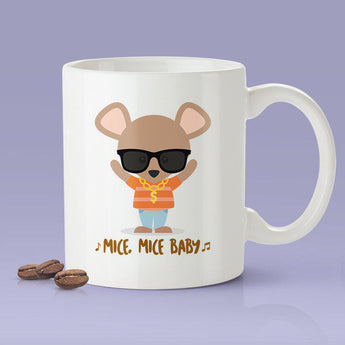 Free Shipping Worldwide - Mice, Mice Baby -  Funny Mouse - Coffee Mug [Great Gift For The Gangster In Your Life]