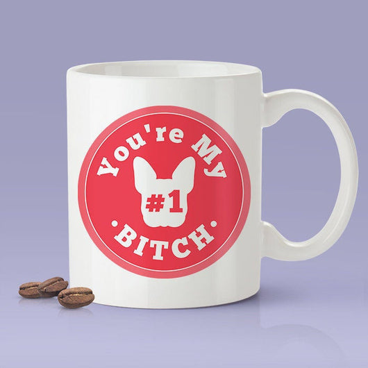 You're My Number One Bitch Mug - Pink