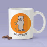 Get Otter Here [Cute Otter  Coffee Mug] - Gift Idea / Orange