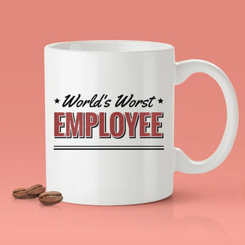 World's Worst Employee - [Gift Idea - Makes A Fun Present] Funny Joke Mug - Gag Gift
