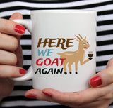 Free Shipping Worldwide  - Here We Goat Again - Cute Goat Mug [Gift Idea - Makes A Fun Present]