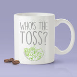 Free Shipping Worldwide - Who's The Toss - Mug - Green & Gray