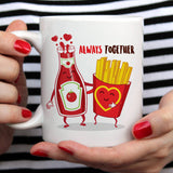 Ketchup & Fries - Always Together Love Mug [Gift Idea - Makes A Fun Present] [For Him / For Her] Cute Couple Mug