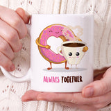 Free Shipping Worldwide - Coffee and Donuts - Always Together Love Mug [Gift Idea - Makes A Fun Present] [For Him / For Her] Cute Couple Mug