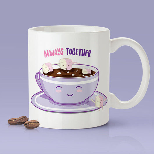Hot Chocolate & Marshmallow- Always Together Love Mug [Gift Idea - Makes A Fun Present] [For Him / For Her] Cute Couple Mug