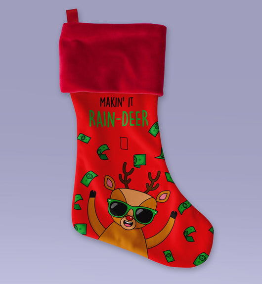 Making It Rain-Deer - Cute Christmas Stocking - Makes a Great Christmas Present - Sublimated Christmas Stocking 12x9 Inch