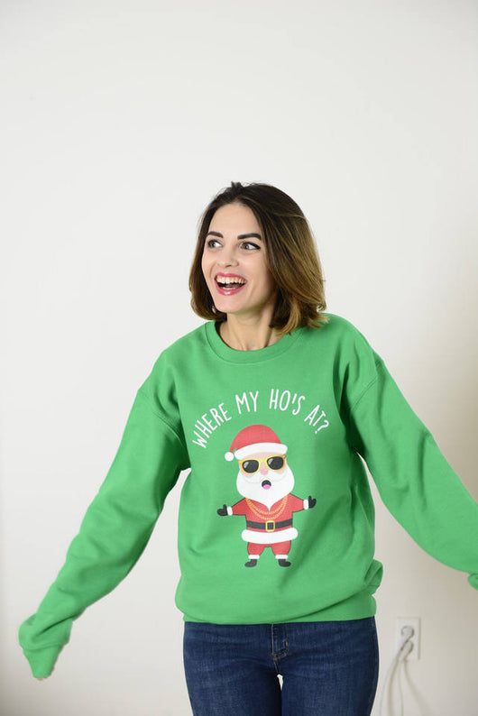 Where My Ho's At? Santa Clause Sweater - Ugly Christmas Sweater Crewneck - Holiday Sweater