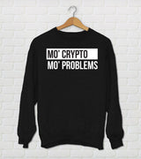 Mo' Crypto Mo' Problems  - Funny Crypto Currency Bitcoin Sweatshirt - Techy Gift Idea - Black & Gray