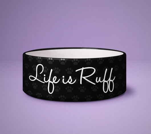 Dog Bowl - Life is Ruff - Puppy Present - Cute Printed Dog Pet Bowl