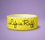 Dog Bowl - Life is Ruff - Puppy Present - Cute Printed Dog Pet Bowl