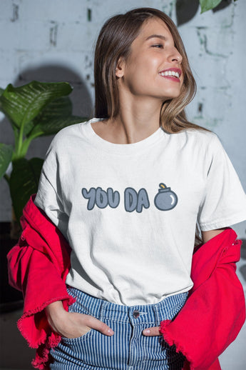 You Da Bomb Unisex Teeshirt [For Him/For Her] Unisex T-Shirt XS/Small/Medium/Large/XL - White