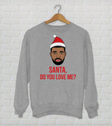Santa, Do You Love Me? Drake Parody "Kiki Do You Love Me"  - Drake Holiday Sweater