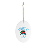Frosty AF Snowman Ornament - Ceramic Ornament For Christmas Tree