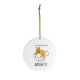 Don't Bother Santa, I've Been Naughty Funny Christmas Ornament - Ceramic Ornament For Christmas Tree