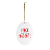 Nice Until Proven Naughty Funny Christmas Ornament - Ceramic Ornament For Christmas Tree