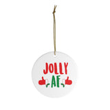 Jolly AF Funny Christmas Ornament - Ceramic Ornament For Christmas Tree