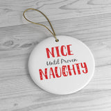 Nice Until Proven Naughty Funny Christmas Ornament - Ceramic Ornament For Christmas Tree
