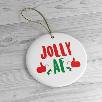 Jolly AF Funny Christmas Ornament - Ceramic Ornament For Christmas Tree