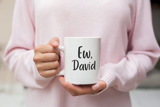 Ew, David  Schitt's Creek Mug - Alexis Rose Parody Mug