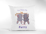 You Make Me Batty - Cute Bat Valentine's Day Pillow - Bat Valentine's Day Gift
