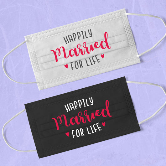 Happily Married For Life Washable & Reusable Wedding Face Mask - Engagement Face Mask - Couple Face Masks - Face Mask Wedding
