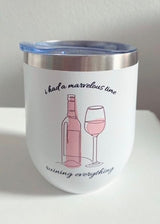 I Had A Marvelous Time Ruining Everything Wine Tumbler - Cute Wine Tumbler